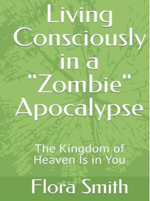 cover image of Living Consciously in a Zombie Apocalypse